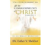 All The Commandments Of Christ Volume I