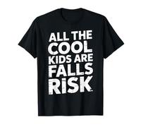 All The Cool Kids are Falls Risk Gens maladroits - T-Shirt