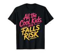 All The Cool Kids are Falls Risk Gens maladroits - T-Shirt