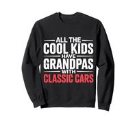 All The Cool Kids Have Grandpas with Classic Cars - Sweatshirt