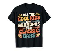 All The Cool Kids Have Grandpas with Classic Cars - T-Shirt