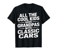 All The Cool Kids Have Grandpas with Classic Cars - T-Shirt