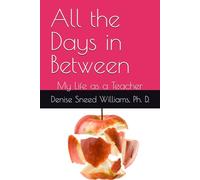 All the Days in Between: My Life as a Teacher