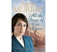 All the Days of Our Lives Annie Murray Annie Murray (Auteur)