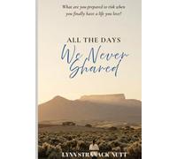All The Days We Never Shared: A story of love, loss and second chances, set in South Africa’s sweeping Western Cape