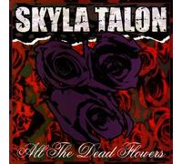 Talon, Skyla – All The Dead Flowers – CD