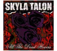 Talon, Skyla – All The Dead Flowers – CD