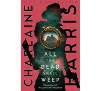 Charlaine Harris – All the Dead Shall Weep – Thriller fantastique captivant – Broché (anglais)