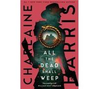 All the Dead Shall Weep - Charlaine Harris - Little Brown Book Group - Livre en Anglais - Paperback Charlaine HarrisCharlaine Harris (Auteur)