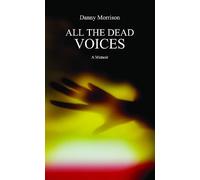All The Dead Voices: A Memoir