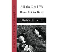 All the Dead We Have Yet to Bury