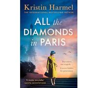 All the Diamonds in Paris: the sweeping new novel from the New York Times bestselling author