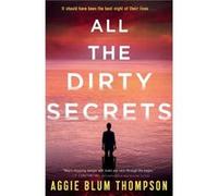 All the Dirty Secrets by Aggie Blum Thompson Aggie Blum Thompson (Auteur)