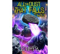 All The Dust That Falls 2: An Isekai Litrpg Adventure