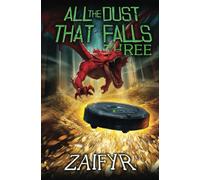 All The Dust That Falls 3: An Isekai Litrpg Adventure