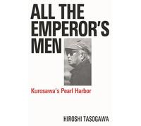 All The Emperor's Men: Kurosawa's Pearl Harbor