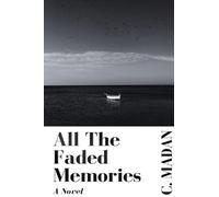 All The Faded Memories: A Novel
