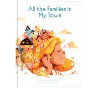All The Families In My Town - A Heartwarming Picture Book About Family Diversity And Inclusion