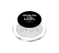 All The Fat is The Lord's Leviticus 3:16 Christian Humor PopSockets PopGrip pour MagSafe