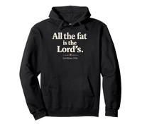 All The Fat is The Lord's Leviticus 3:16 Christian Humor Sweat à Capuche