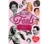 All the Feels: An Emotional Sticker Book /anglais
