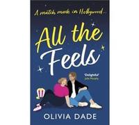 All the Feels - Olivia Dade - Little Brown Book Group - Livre en Anglais - Paperback Olivia DadeOlivia Dade (Auteur)