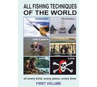 All the fishing techniques of the world and collection of aquatic resources: First volume