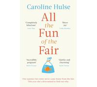 All the Fun of the Fair: A hilarious, brilliantly original coming-of-age story that will capture your heart