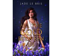 All the Gold Between Us