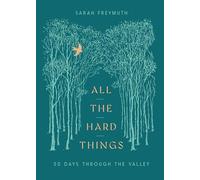 All the Hard Things: 50 Days Through the Valley