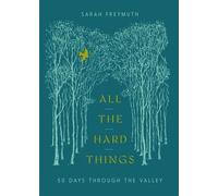 All the Hard Things 50 Days Through the Valley - Sarah Freymuth - Harvest House Publishers - ebook (ePub) - Livre