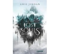 All The Hidden Monsters 2: All the Lost Souls Packende Werwolf-Romantasy, tiefe Freundschaften, ein attraktiver Hexenmeister - Amie Jordan - Carlsen - ebook (ePub) - Livre