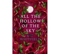 All the Hollow of the Sky by Kit Whitfield Kit Whitfield (Auteur)