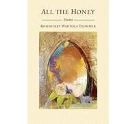 All the Honey: Poems