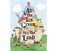 All the Ice Cream in the Land - - Simon & Schuster Books For Young Readers - ebook (ePub) - Livre
