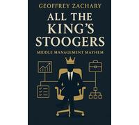 ALL THE KING'S STOOGERS: MIDDLE MANAGEMENT MAYHEM