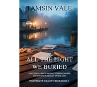 All the Light We Buried: A Second-Chance Sapphic Romance Where Everything Is Finally on the Line
