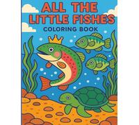 All The Little Fishes Coloring Book - 8.5 x 11 - 30 Single Sided Coloring Sheets for Children - Saltwater and Freshwater Species