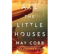 All the Little Houses: A Novel