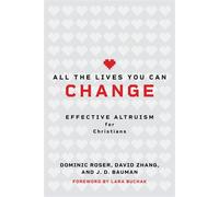 All the Lives You Can Change Effective Altruism for Christians - Dominic Roser - Eerdmans - ebook (ePub) - Livre