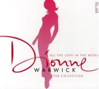 All the Love in the World: Dionne Warwick Collection by DIONNE WARWICK (2007-09-24)