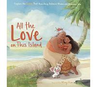 All The Love on This Island (Disney: Moana)
