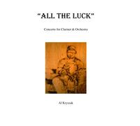 All The Luck: Concerto For Clarinet & Orchestra