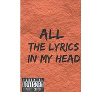 All The Lyrics In My Head: Rap Journal: A Lyricists Hip Hop Inspired Notebook For Rap Bars, Lyrics, Lyrical Flow, Rhyme, Hooks & Verses. 6 X 9 Journal. (Background: Yallowish Brown Wall)