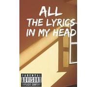 All The Lyrics In My Head: Rap Journal: A Lyricists Hip Hop Inspired Notebook For Rap Bars, Lyrics, Lyrical Flow, Rhyme, Hooks & Verses. 6 X 9 Journal. (Background: Open Window)