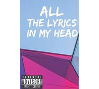 All The Lyrics In My Head: Rap Journal: A Lyricists Hip Hop Inspired Notebook For Rap Bars, Lyrics, Lyrical Flow, Rhyme, Hooks & Verses. 6 X 9 Journal. (Background: Purple Building)