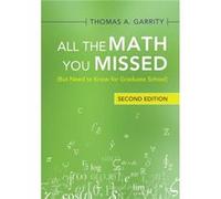 All the Math You Missed by Garrity & Thomas A. Williams College & Massachusetts Garrity Thomas A. Williams College Massachusetts (Auteur)