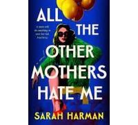 All The Other Mothers Hate Me