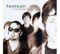All The Pain Money Can Buy by Fastball (1998-03-10) [Import]