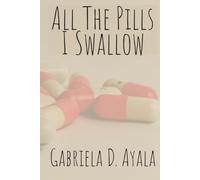 All the Pills I Swallow